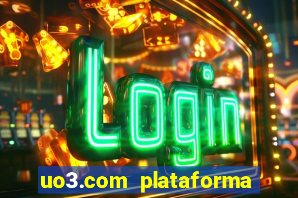 uo3.com plataforma de jogos